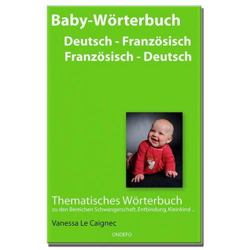 Vanessa Le Caignec - Baby Wörterbuch Deutsch - Französisch / Französisch - Deutsch.