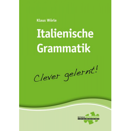 Klaus Wörle - Wörle, K: Italienische Grammatik - clever gelernt