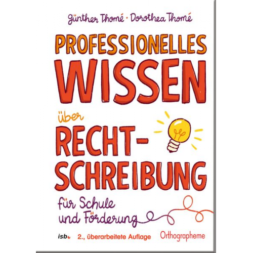 Günther Thomé Dorothea Thomé - Professionelles Wissen über Rechtschreibung für Schule und Förderung