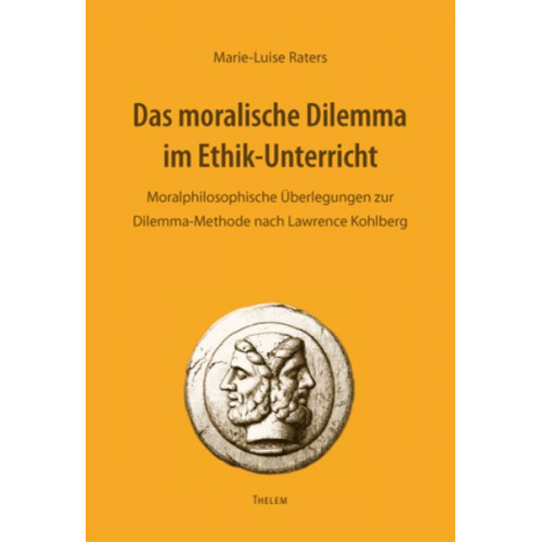 Marie-Luise Raters - Das moralische Dilemma im Ethik-Unterricht