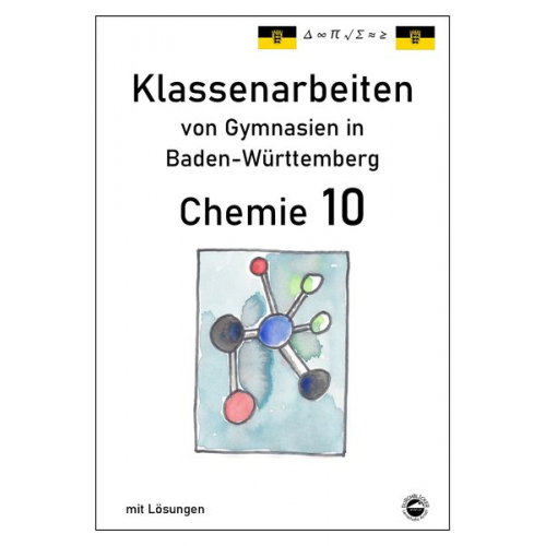 Claus Arndt - Arndt, C: Chemie 10 Klassenarbeiten von Gymnasien in Baden-W