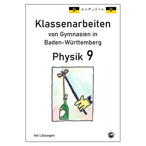 Claus Arndt - Physik 9 Klassenarbeiten von Gymnasien in Baden-Württemberg mit ausführlichen Lösungen (nach Bildungsplan 2016)