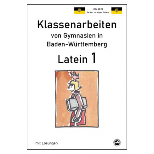 Latein 1 - Klassenarbeiten von Gymnasien in Baden-Württemberg mit Lösungen