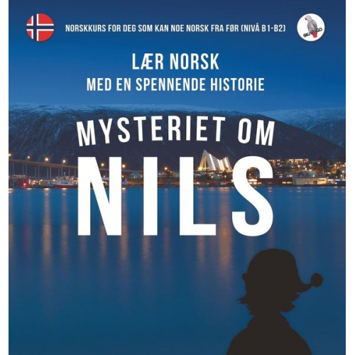 Werner Skalla - Mysteriet om Nils. Lær norsk med en spennende historie. Norskkurs for deg som kan noe norsk fra før (nivå B1-B2).