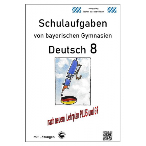 Monika Arndt - Deutsch 8 , Schulaufgaben (G9, LehrplanPLUS) von bayerischen Gymnasien mit Lösungen