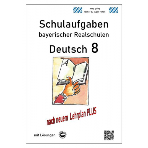 Monika Arndt - Deutsch 8, Schulaufgaben (LehrplanPLUS) bayerischer Realschulen mit Lösungen