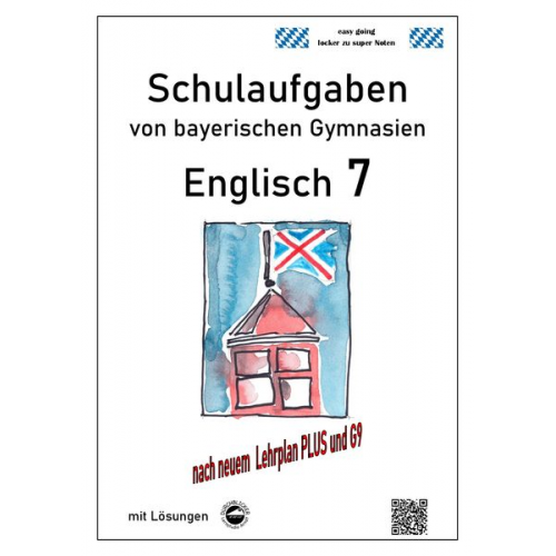 Monika Arndt - Englisch 7 (English G Access 7), Schulaufgaben von bayerischen Gymnasien mit Lösungen nach LehrplanPlus und G9