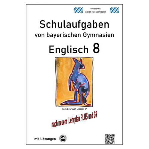 Monika Arndt - Englisch 8 (Access 4) Schulaufgaben (G9, LehrplanPLUS) von bayerischen Gymnasien mit Lösungen