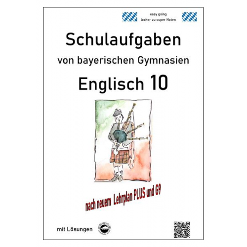 Monika Arndt - Englisch 10 - (LehrplanPUS, G9) Schulaufgaben von bayerischen Gymnasien mit Lösungen