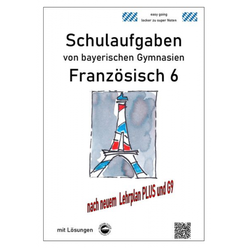 Monika Arndt - Französisch 6 (nach Découvertes 1) Schulaufgaben von bayerischen Gymnasien mit Lösungen G9 / LehrplanPLUS