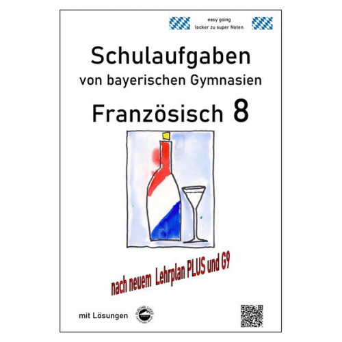 Monika Arndt - Französisch 8 (nach Découvertes 3) Schulaufgaben (G9, LehrplanPLUS) von bayerischen Gymnasien mit Lösungen