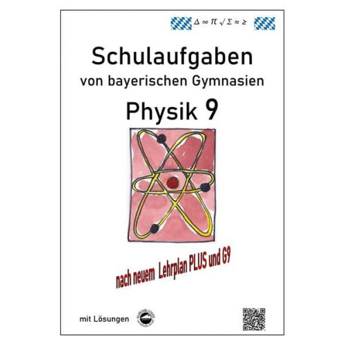 Claus Arndt - Physik 9, Schulaufgaben (G9, LehrplanPLUS) von bayerischen Gymnasien mit Lösungen, Klasse 9