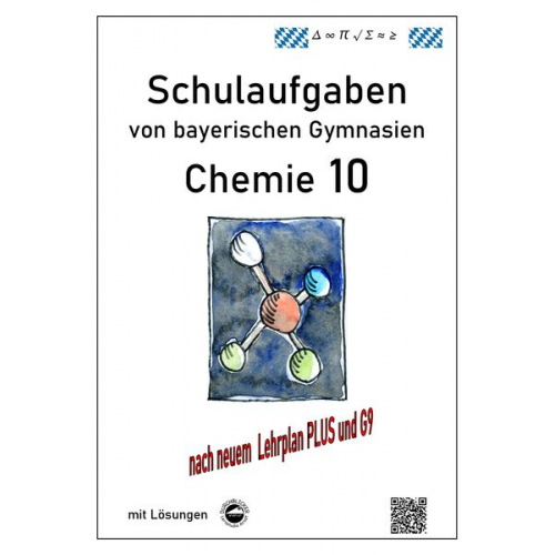 Claus Arndt - Chemie 10, (G9 und LehrplanPLUS) Schulaufgaben von bayerischen Gymnasien mit Lösungen