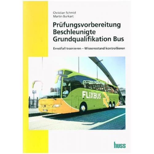 Christian Schmid Martin Burkart - Prüfungsvorbereitung Beschleunigte Grundqualifikation Bus