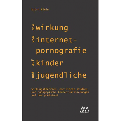 Björn Klein - Die Wirkung von Internet-Pornografie auf Kinder und Jugendliche