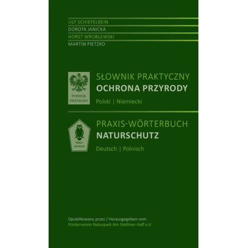 Ulf Schiefelbein Dorota Janicka Horst Wroblewski Martin Pietzko - Słownik praktyczny Ochrona przyrody Polski | Niemiecki - Praxis-Wörterbuch Naturschutz Polnisch-Deutsch