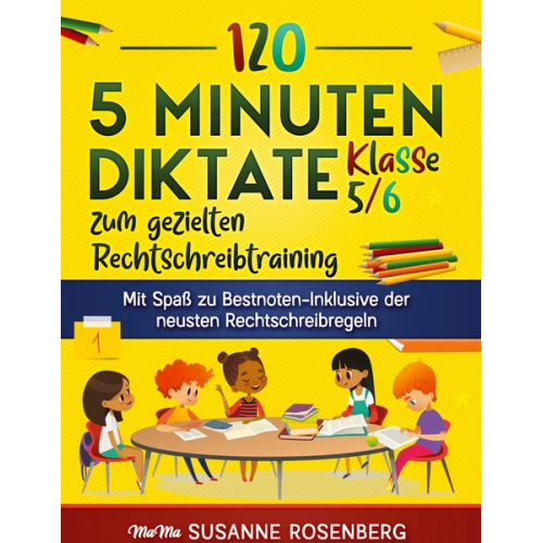 Susanne Rosenberg Marc Netzer - 120 5 Minuten Diktate Klasse 5/6 zum gezielten Rechtschreibtraining