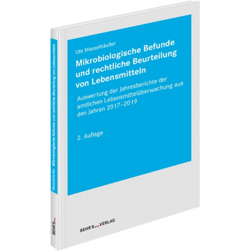 Ute Messelhäusser - Mikrobiologische Befunde und rechtliche Beurteilung von Lebensmitteln