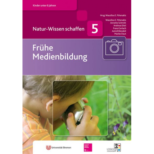 Wassilios E. Fthenakis Annette Schmitt Andreas Eitel Franz Gerlach Astrid Wendell - Frühe Medienbildung