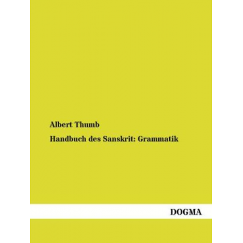 Albert Thumb - Handbuch des Sanskrit: Grammatik