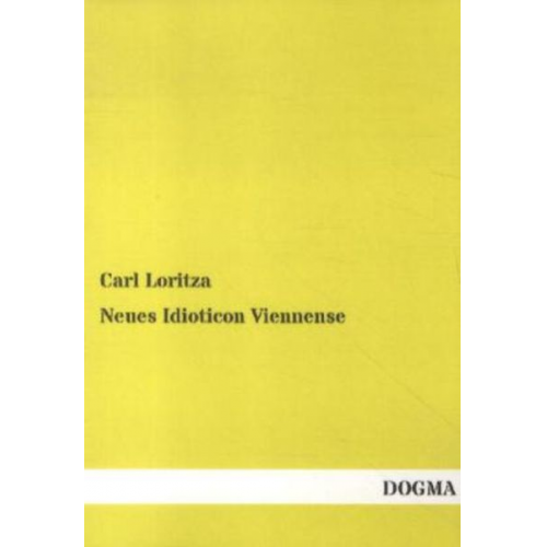 Carl Loritza - Neues Idioticon Viennense