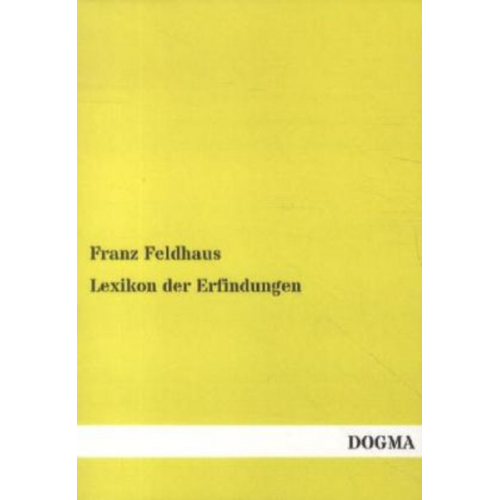 Franz Feldhaus - Lexikon der Erfindungen