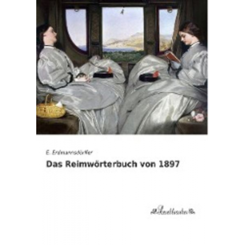 E. Erdmannsdörffer - Das Reimwörterbuch von 1897