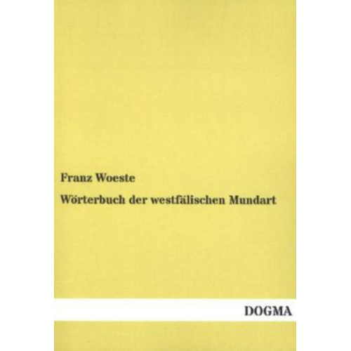 Franz Woeste - Wörterbuch der westfälischen Mundart