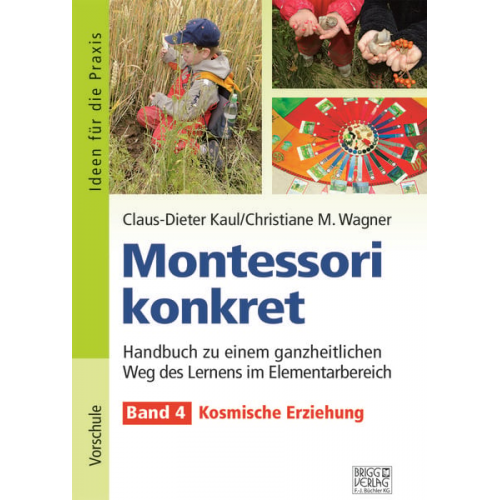 Claus-Dieter Kaul Christiane M. Wagner - Montessori konkret - Band 4