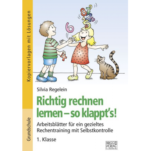 Silvia Regelein - Richtig rechnen lernen – so klappt´s! 1. Klasse