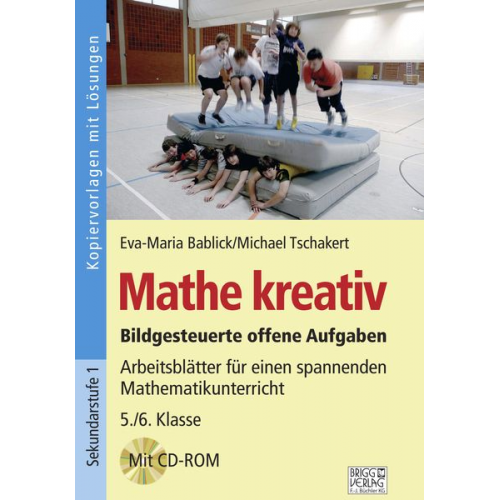 Eva-Maria Bablick Michael Tschakert - Mathe kreativ 5./6. Klasse