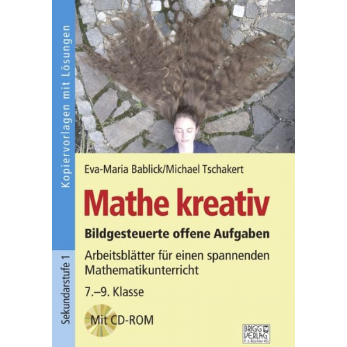 Eva-Maria Bablick Michael Tschakert - Mathe kreativ 7.–9. Klasse