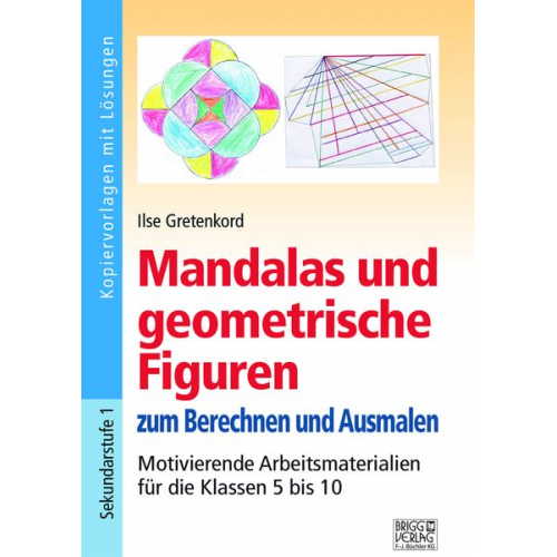 Ilse Gretenkord - Mandalas und geometrische Figuren zum Berechnen und Ausmalen