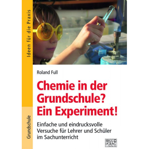 Roland Full - Chemie in der Grundschule? Ein Experiment!