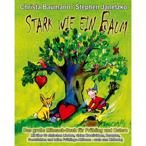 Christa Baumann Stephen Janetzko - Stark wie ein Baum - Das große Mitmach-Buch für Frühling und Ostern