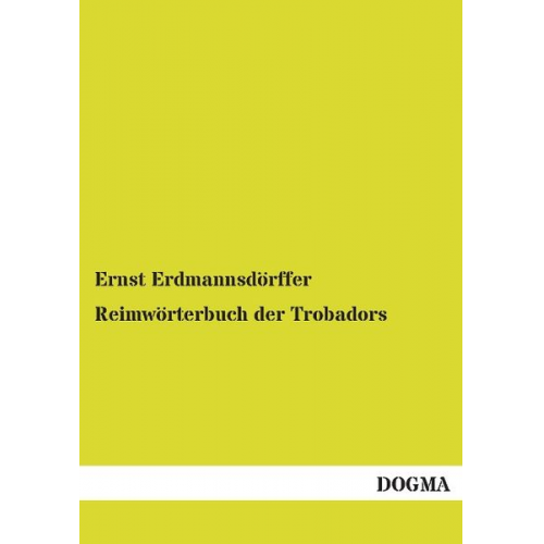 Ernst Erdmannsdörffer - Reimwörterbuch der Trobadors