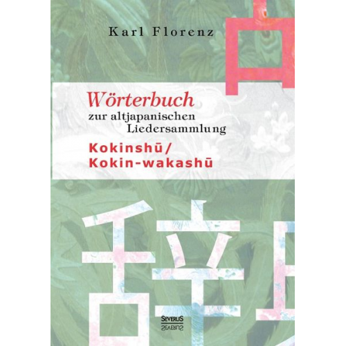 Karl Florenz - Wörterbuch zur altjapanischen Liedersammlung Kokinshu / Kokin-wakashu