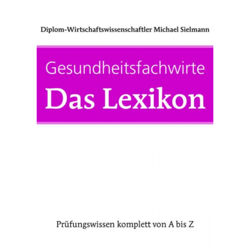 Michael Sielmann - Gesundheitsfachwirte: Das Lexikon