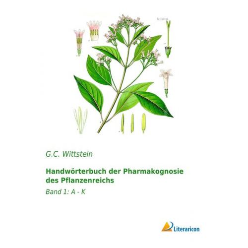 G. C. Wittstein - Handwörterbuch der Pharmakognosie des Pflanzenreichs