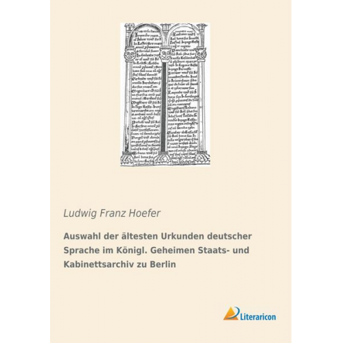 Auswahl der ältesten Urkunden deutscher Sprache im Königl. Geheimen Staats- und Kabinettsarchiv zu Berlin