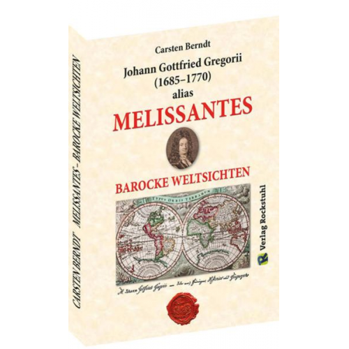 Carsten Berndt - Melissantes. Barocke Weltsichten - Leben und Werk