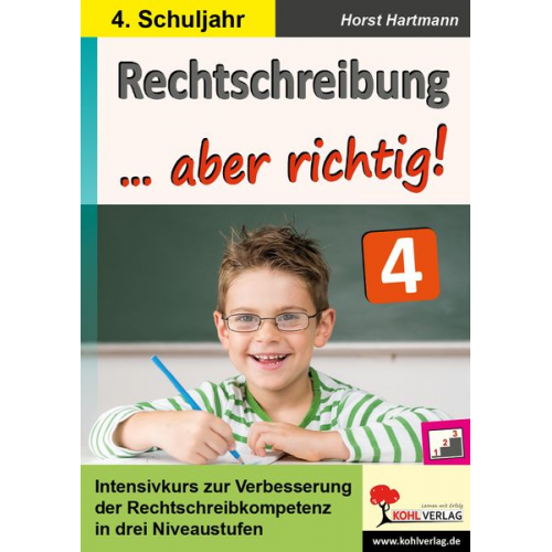Horst Hartmann - Rechtschreibung ... aber richtig! / Klasse 4