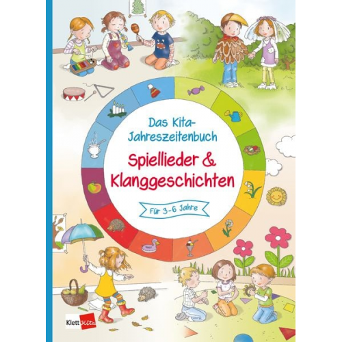 Das Kita-Jahreszeitenbuch: Spiellieder & Klanggeschichten