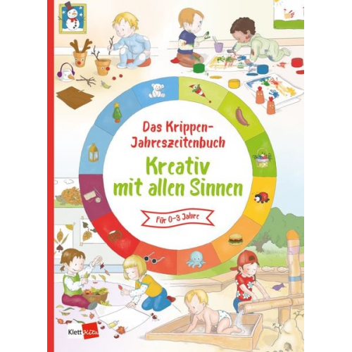 Das Krippen-Jahreszeitenbuch: Kreativ mit allen Sinnen