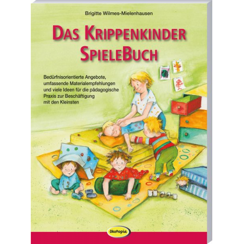 Brigitte Wilmes-Mielenhausen - Das Krippenkinder-Spielebuch