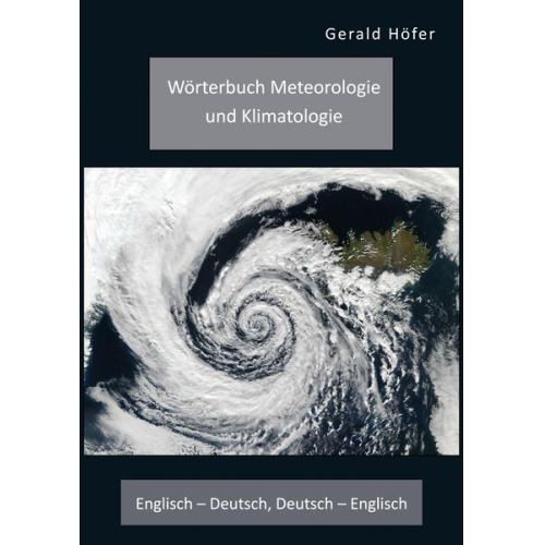 Gerald Höfer - Wörterbuch Meteorologie und Klimatologie. Englisch - Deutsch, Deutsch - Englisch