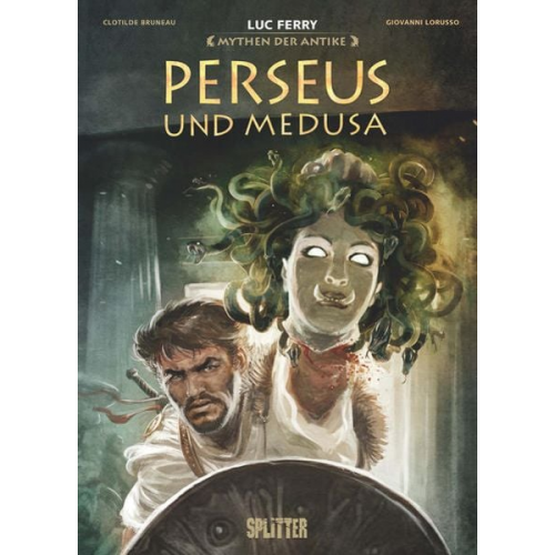 Luc Ferry Clotilde Bruneau - Mythen der Antike: Perseus und Medusa (Graphic Novel)