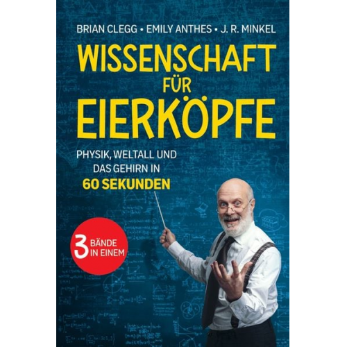 Brian Clegg J. R. Minkel Emily Anthes - Wissenschaft für Eierköpfe