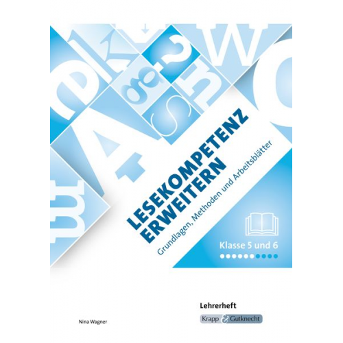 Nina Wagner - Lesekompetenz erweitern Klasse 5 und 6 - Lehrerheft