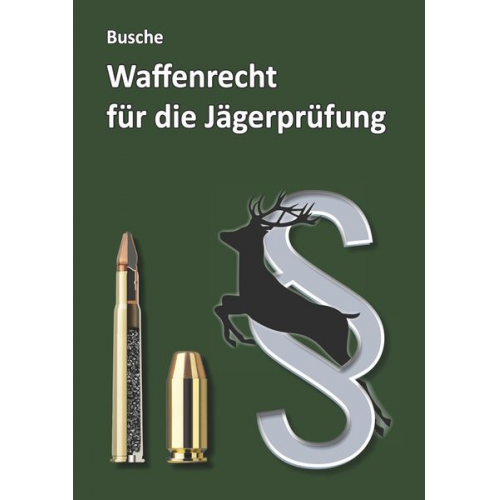 Andre Busche - Waffenrecht für die Jägerprüfung